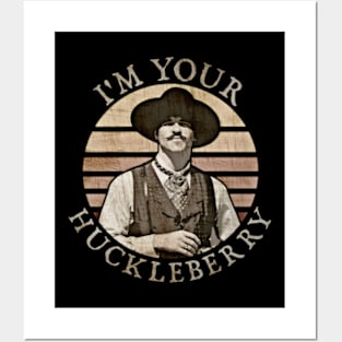 I'm Your Huckleberry Posters and Art